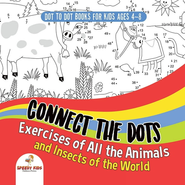 Dot To Dot Books For Kids Ages 4 8 Connect The Dots Exercises Of