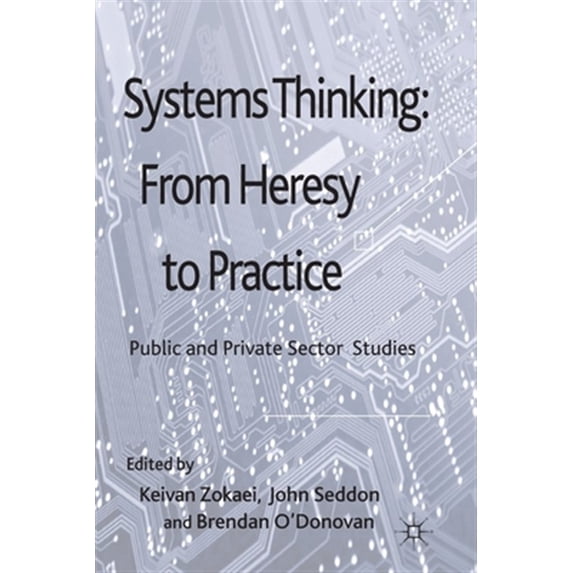 Pre-Owned Systems Thinking: From Heresy to Practice: Public and Private Sector Studies (Paperback)