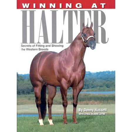 Winning at Halter : Secrets of Fitting and Showing the Western