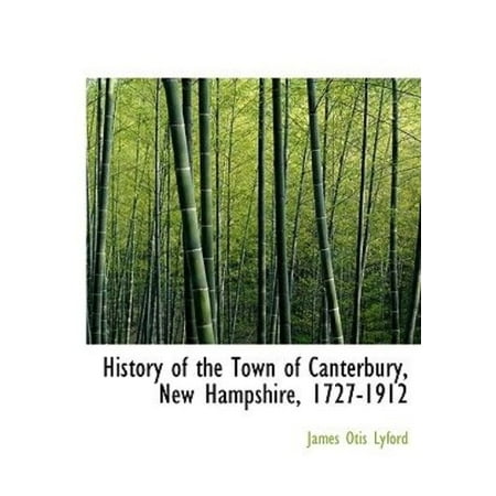 History of the Town of Canterbury, New Hampshire, 1727-1912