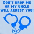 thumbnail image 2 of CafePress - My Uncle Will Arrest You Body Suit - Baby Light Bodysuit, Size Newborn - 24 Months, 2 of 4