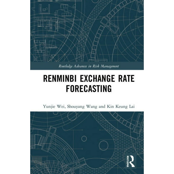 Routledge Advances in Risk Management Renminbi Exchange Rate Forecasting, (Hardcover)
