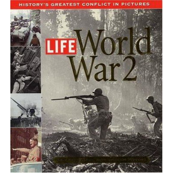 Pre-Owned Life: World War 2: History's Greatest Conflict in Pictures (Hardcover) 0821227718 9780821227718