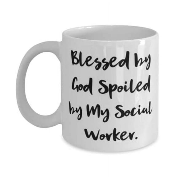 New Social worker, Blessed by God Spoiled by My Social Worker, Unique 15oz Mug For Coworkers From Boss