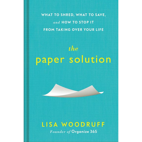 Pre-Owned The Paper Solution: What to Shred, What to Save, and How to Stop It from Taking Over Your Life (Hardcover) 0593187768 9780593187760