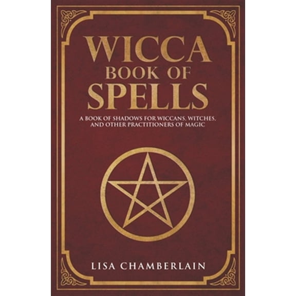 Pre-Owned Wicca Book of Spells: A Book of Shadows for Wiccans, Witches, and Other Practitioners of Magic (Paperback) 153542107X 9781535421072