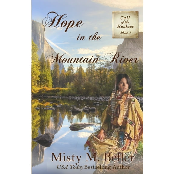 Call of the Rockies Hope in the Mountain River, Book 2, (Paperback)