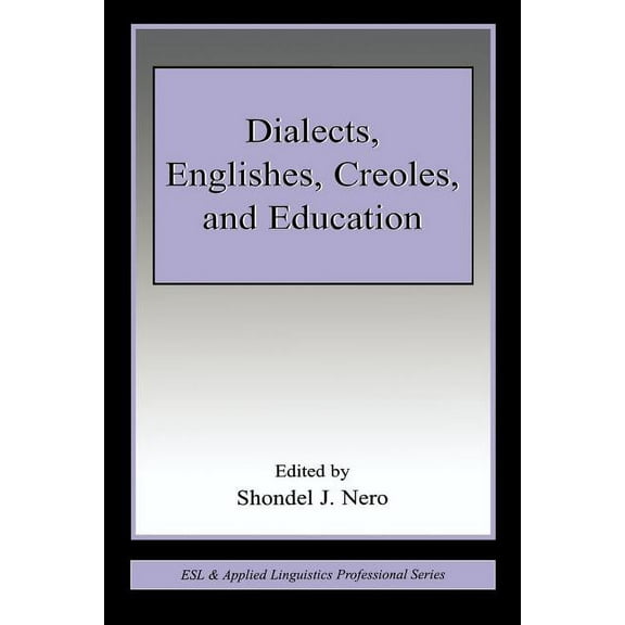 ESL & Applied Linguistics Professional Dialects, Englishes, Creoles, and Education, (Paperback)