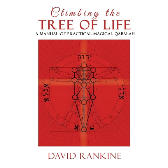 Climbing the Tree of Life: A Manual of Practical Magical Qabalah, (Paperback)