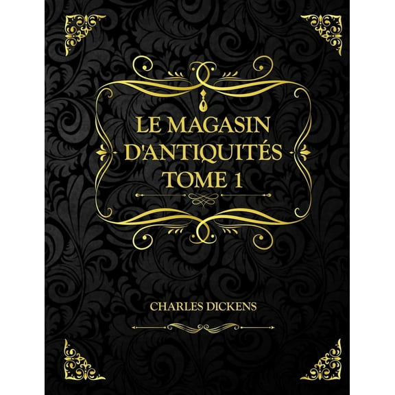 Le Magasin d'Antiquités Tome 1 : Charles Dickens (Paperback)