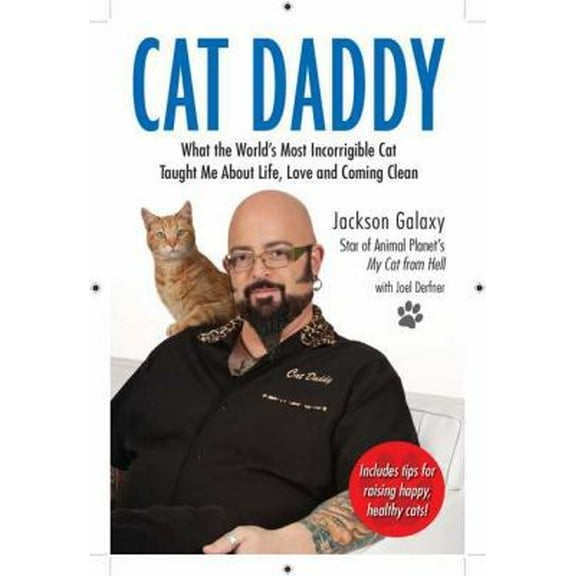 Pre-Owned Cat Daddy: What the World's Most Incorrigible Cat Taught Me About Life, Love, and Coming Clean (Hardcover) 1585429376 9781585429370