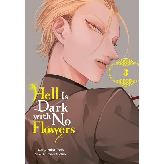Hell Is Dark with No Flowers (Manga) Hell Is Dark with No Flowers, Vol. 3 (Manga), Book 3, (Paperback)