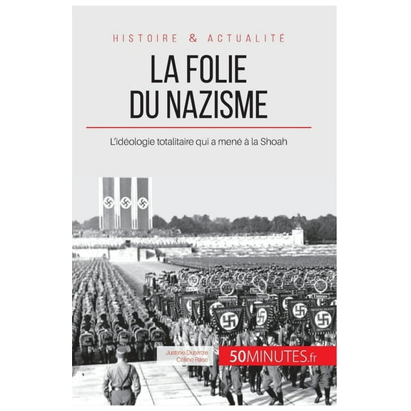 La folie du nazisme: L'idéologie totalitaire qui a mené à la Shoah, (Paperback)