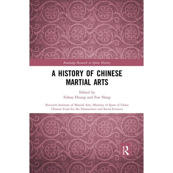 Routledge Research in Sports History A History of Chinese Martial Arts, (Paperback)