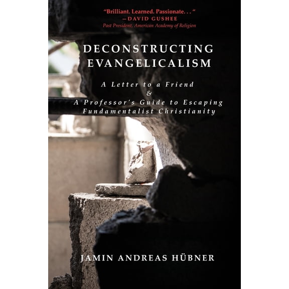 Pre-Owned Deconstructing Evangelicalism: A Letter to a Friend and a Professor's Guide to Escaping Fundamentalist Christianity (Paperback) 099059436X 9780990594369