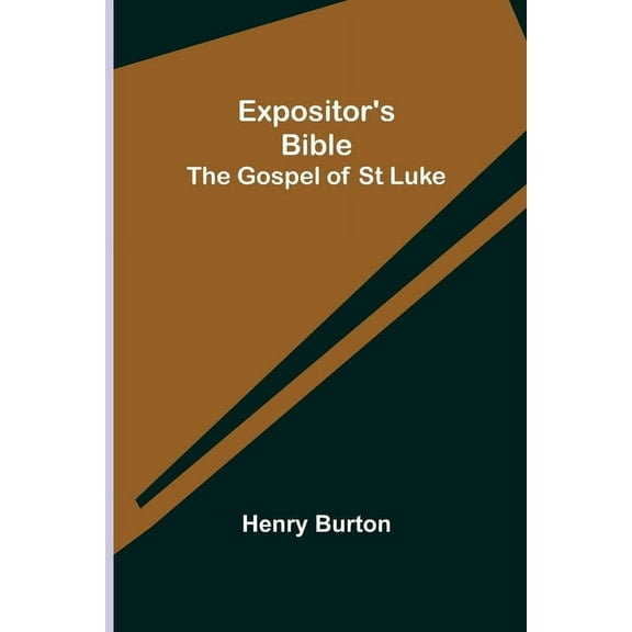 Expositor's Bible: The Gospel of St Luke, (Paperback)