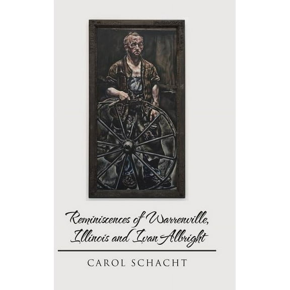 Reminiscences of Warrenville, Illinois and Ivan Albright (Hardcover)