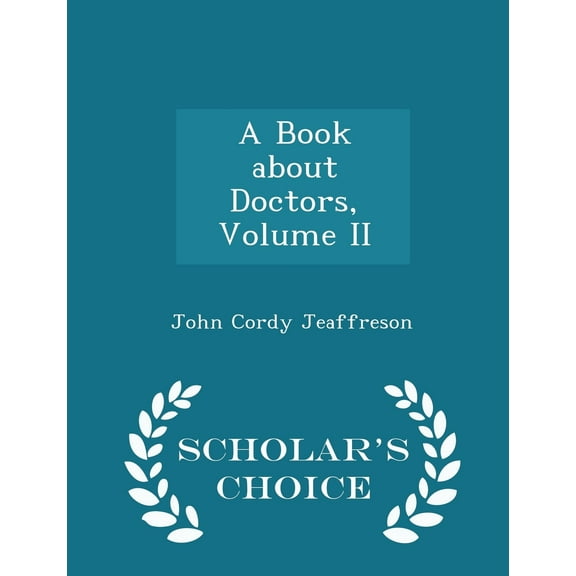 A Book about Doctors, Volume II (Scholar's Choice Edition) (Paperback)
