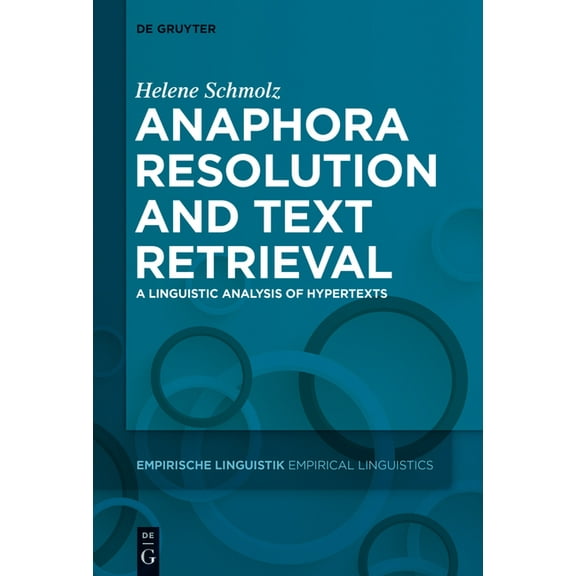 Empirische Linguistik / Empirical Lingui Anaphora Resolution and Text Retrieval: A Linguistic Analysis of Hypertexts, Book 3, (Hardcover)
