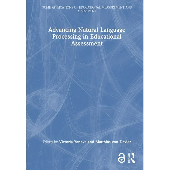 Ncme Applications of Educational Measure Advancing Natural Language Processing in Educational Assessment, (Hardcover)