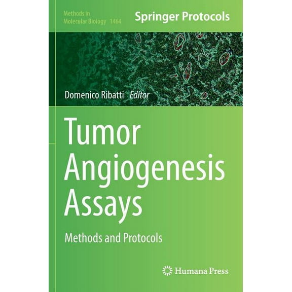 Methods in Molecular Biology Tumor Angiogenesis Assays: Methods and Protocols, Book 1464, (Hardcover)