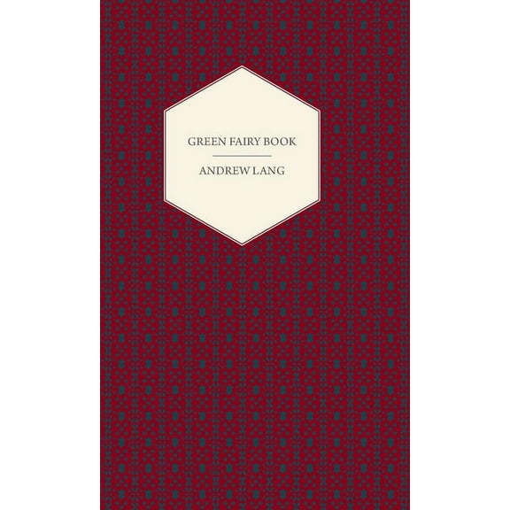 Andrew Lang's Fairy Books Green Fairy Book, Book 3, (Paperback)