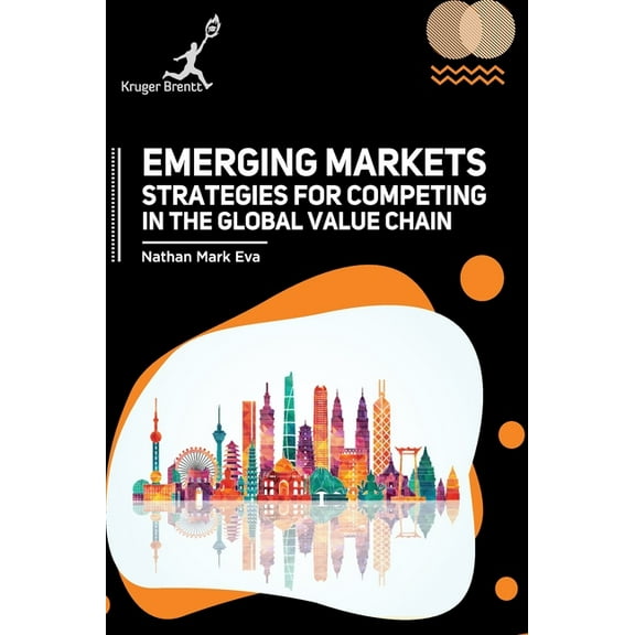 Emerging Markets: Strategies for Competing in the Global Value Chain, (Hardcover)