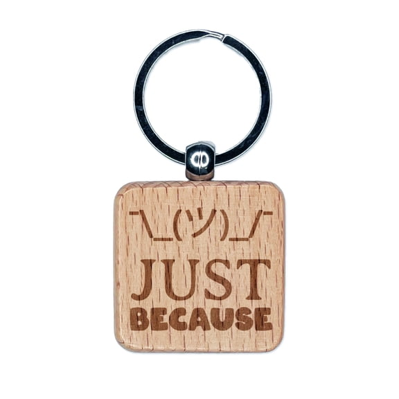 Silly Fun Shrug Just Because Square Keychain Charm Tag - Engraved Wood