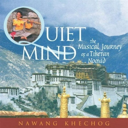 Quiet Mind: The Musical Journey Of A Tibetan Nomad