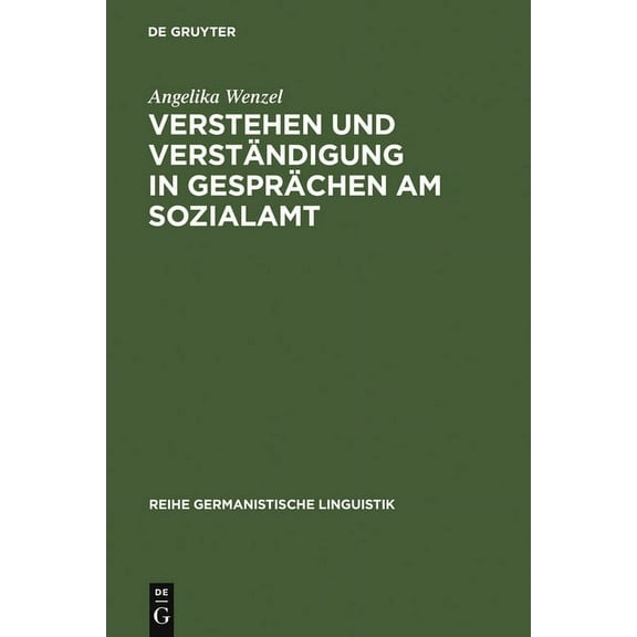 Reihe Germanistische Linguistik Verstehen und Verständigung in Gesprächen am Sozialamt, Book 52, (Hardcover)