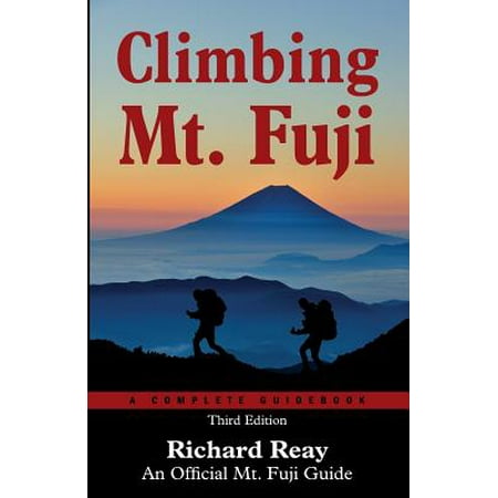 Climbing Mt. Fuji : A Complete Guidebook (3rd