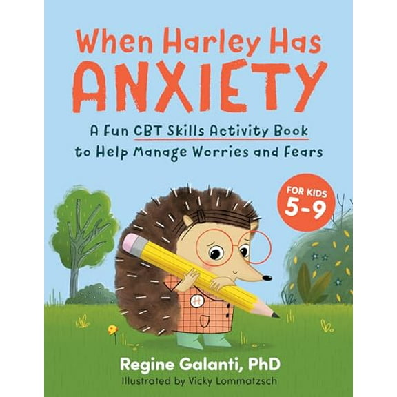 Pre-Owned When Harley Has Anxiety: A Fun CBT Skills Activity Book to Help Manage Worries and Fears (for Kids 5-9) (Paperback) 0593435451 9780593435458