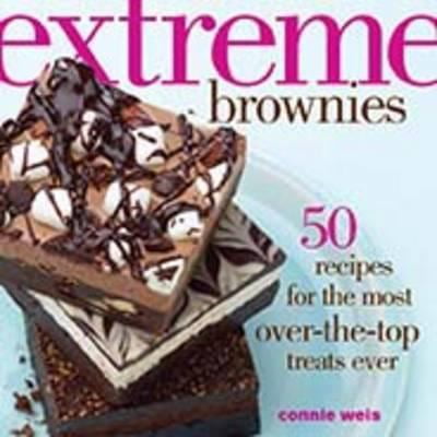 Pre-Owned Extreme Brownies: 50 Recipes for the Most Over-The-Top Treats Ever (Hardcover) 1449450326 9781449450328