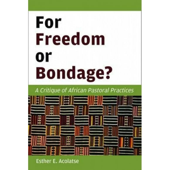 Pour la Liberté Ou le Bondage?: une Critique des Pratiques Pastorales Africaines