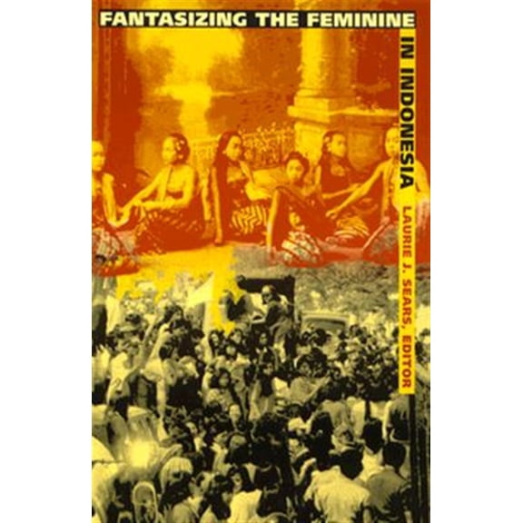 Pre-Owned Fantasizing the Feminine in Indonesia, (Paperback)