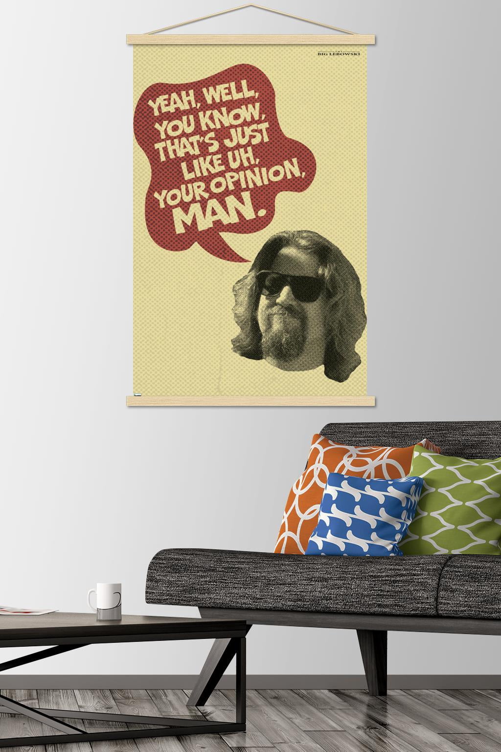 The Big Lebowski - Your Opinion Wall Poster with Wooden Magnetic Frame, 22.375" x 34"