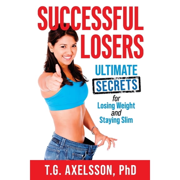 Successful Losers: Ultimate Secrets for Losing Weight and Staying Slim (Paperback)
