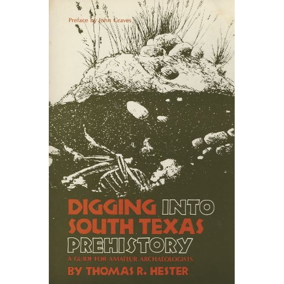 Pre-Owned Digging into South Texas Prehistory, 9780931722042, 0931722047, Paperback, 4th Printing edition