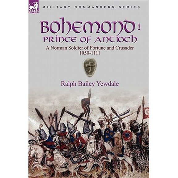 Pre-Owned Bohemond I, Prince of Antioch: a Norman Soldier of Fortune and Crusader 1050-1111 (Hardcover)