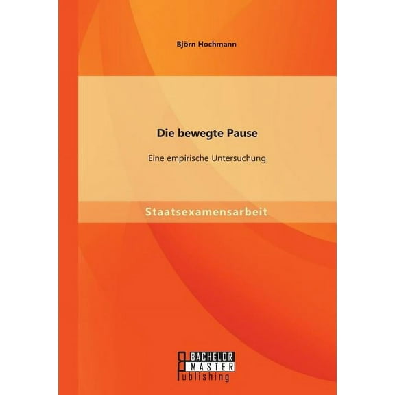 Die bewegte Pause: Eine empirische Untersuchung, (Paperback)