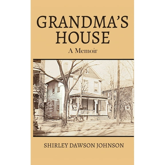 Grandma's House: A Memoir, (Hardcover)