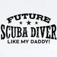 thumbnail image 2 of CafePress - Future Scuba Diver Like My Daddy Infant Bodysuit - Baby Light Bodysuit, Size Newborn - 24 Months, 2 of 4