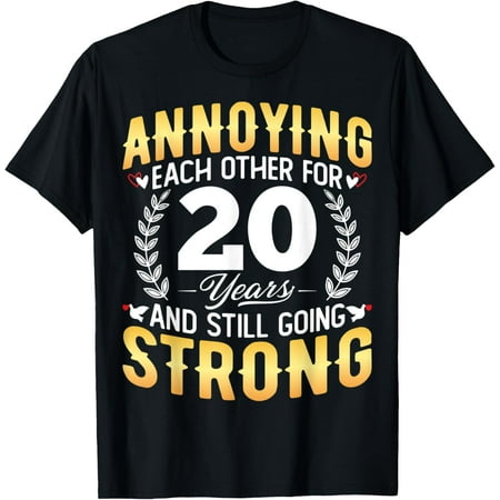 Annoying Each Other for 20 Years – 20th Wedding Anniversary T-ShirtMen and women can wear black T-shirts gifts. Age: M L,XL 2XL 3XL 29XL