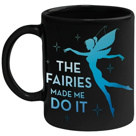 - Fairies Made Me Do It - Black Ceramic Mug - Holds 20 Ounces w/ Gift Box