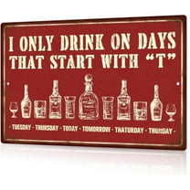 HELLOYOUNG Bar Signs for Home Bar Wall, Drink Vintage Metal Aluminum Sign, I Only Drink on Days That Start with T, Bar Wall Art Decor 8 X 12 Inches