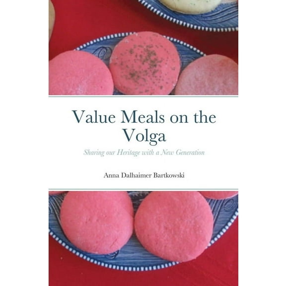 Value Meals on the Volga: Sharing our Heritage with a New Generation, (Paperback)