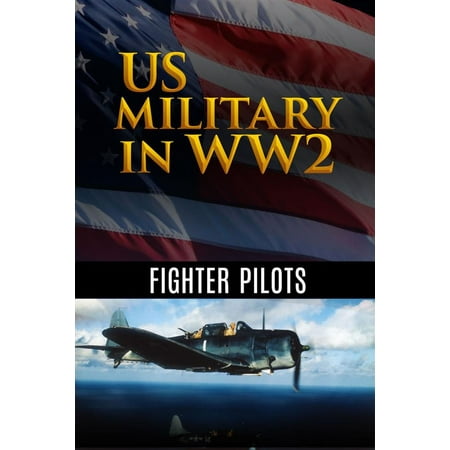 US Military in WW2 - Fighter Pilots - eBook