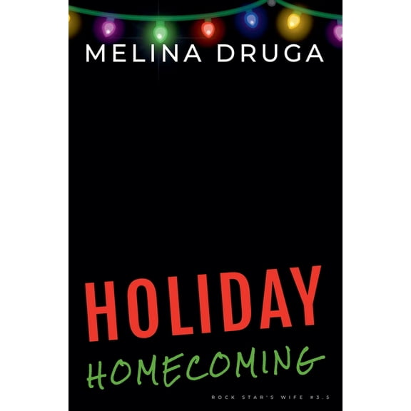 Holiday Homecoming (The Rock Star's Wife #3.5), (Paperback)