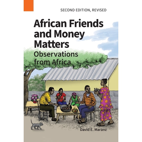 Publications in Ethnography African Friends and Money Matters: Observations from Africa, Second Edition Revised, Book 50, (Paperback)