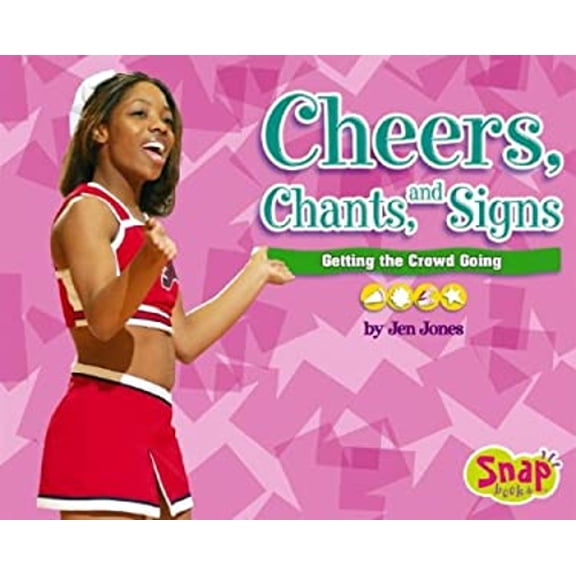 Pre-Owned Cheers, Chants, and Signs: Getting the Crowd Going (Snap Books: Cheerleading Series) (Unknown) 1429613475 9781429613477